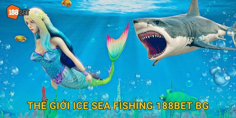 Ice Sea Fishing 188bet bg Biển Băng Kỳ Diệu 2 Thế giới Ice Sea Fishing 188bet bg