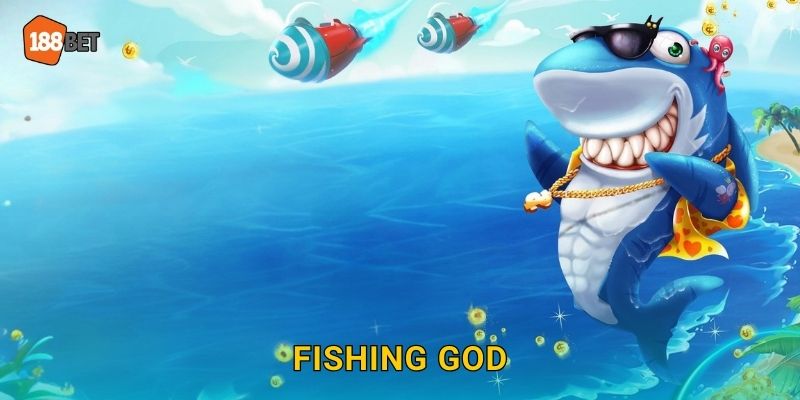 Fishing God 188bet bg Thần Bắn Cá Huyền Thoại