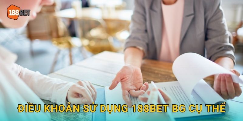 Điều khoản sử dụng 188bet bg cụ thể