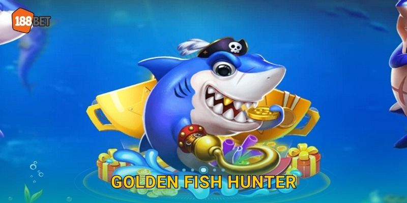 Golden Fish Hunter 188bet bg Săn Cá Vàng Đổi Đời 19 Golden Fish Hunter 188bet bg Săn Cá Vàng Đổi Đời