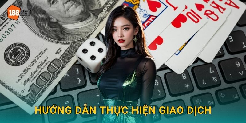 Hướng dẫn thực hiện giao dịch