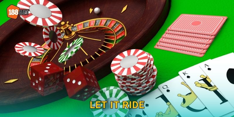 Let It Ride 188bet bg Poker Độc Đáo Thú Vị