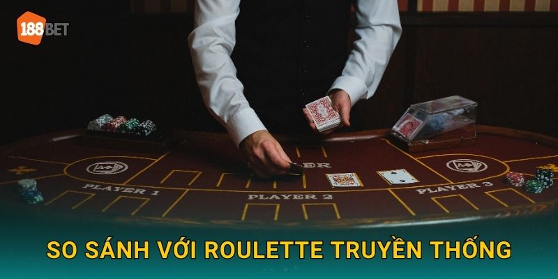 Boule 188bet bg Roulette Phiên Bản Đơn Giản 3 So sánh với Roulette truyền thống