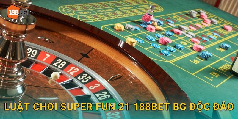 Super Fun 21 188bet bg Blackjack Đột Phá Mới 2 Luật chơi Super Fun 21 188bet bg độc đáo