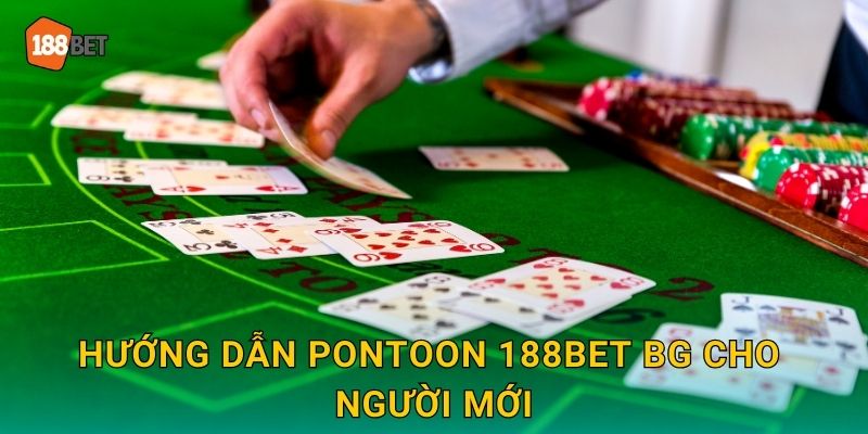 Pontoon 188bet bg Blackjack Kiểu Anh Độc Đáo 3 Hướng dẫn Pontoon 188bet bg cho người mới