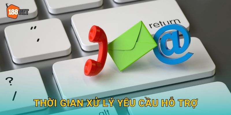 Liên Hệ 188bet bg - Hỗ Trợ 24/7 Nhanh Chóng 2 Thời gian xử lý yêu cầu hỗ trợ